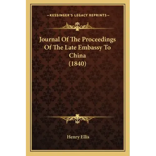 Journal of the Proceedings of the Late Embassy to China (1840)