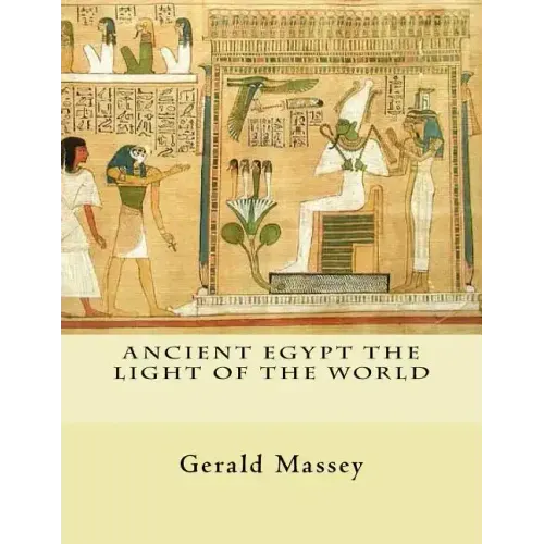 Ancient Egypt The Light of the World: Vol. 1 and 2