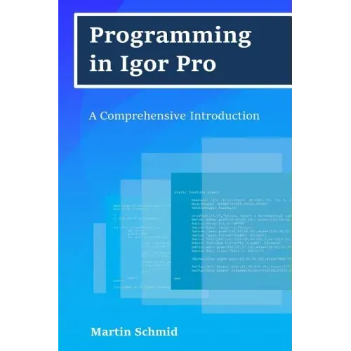 Programming in Igor Pro: A Comprehensive Introduction