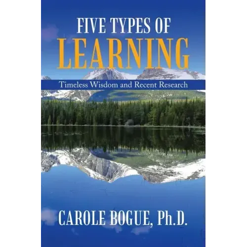 Five Types of Learning: Timeless Wisdom and Recent Research