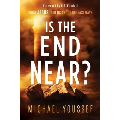 Is the End Near?: What Jesus Told Us about the Last Days