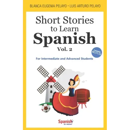 Short Stories to Learn Spanish, Vol. 2: For Intermediate and Advanced Students
