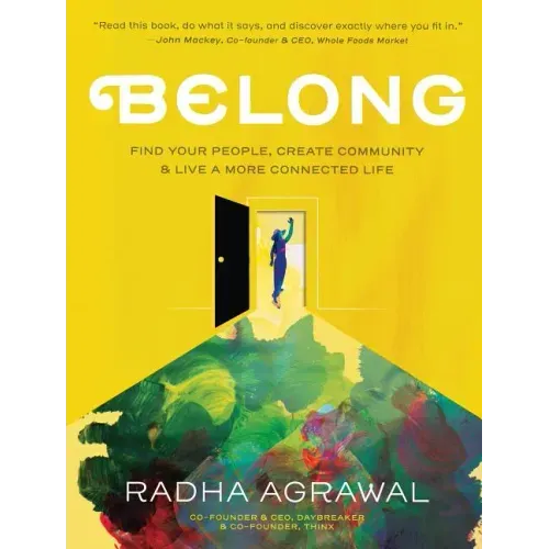 Belong: Find Your People, Create Community, and Live a More Connected Life