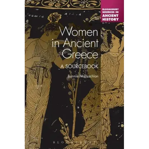 Women in Ancient Greece: A Sourcebook