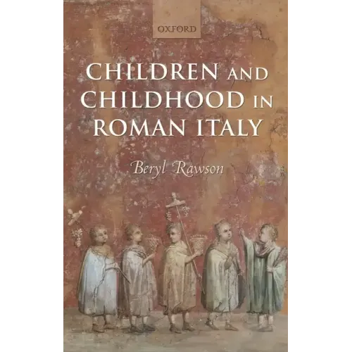 Children and Childhood in Roman Italy