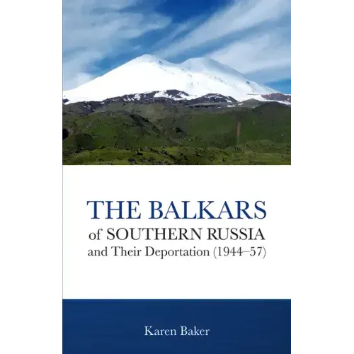 The Balkars of Southern Russia and Their Deportation (1944-57)