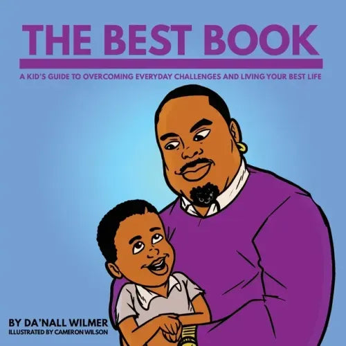 The Best Book: A Kid's Guide to Overcoming Everyday Challenges and Living Your Best Life