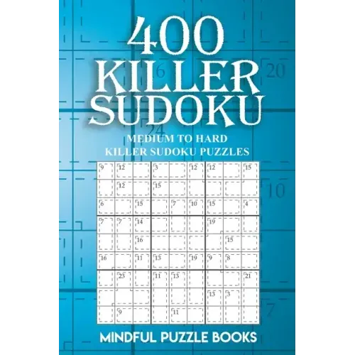 400 Killer Sudoku: Medium to Hard Killer Sudoku Puzzles