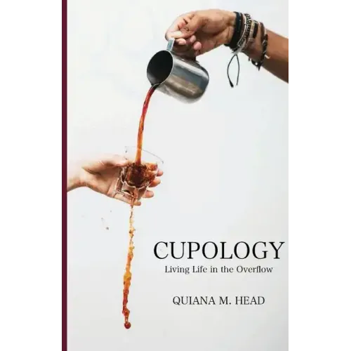 Cupology: Living Life In the Overflow