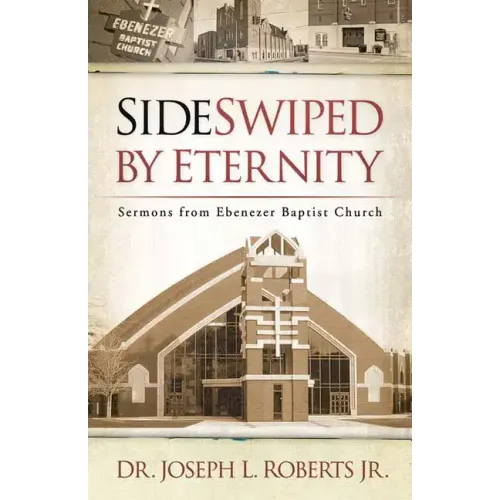 Sideswiped by Eternity: Sermons from Ebenezer Baptist Church