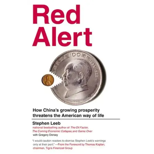 Red Alert: How China's Growing Prosperity Threatens the American Way of Life