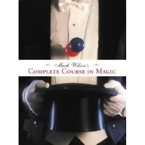 Mark Wilson's Complete Course in Magic
