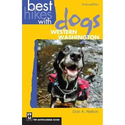 Best Hikes with Dogs Western Washington: 2nd Edition