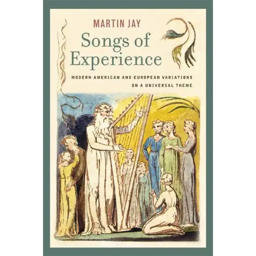 Songs of Experience: Modern American and European Variations on a Universal Theme