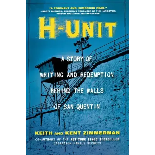 H-Unit: A Story of Writing and Redemption Behind the Walls of San Quentin