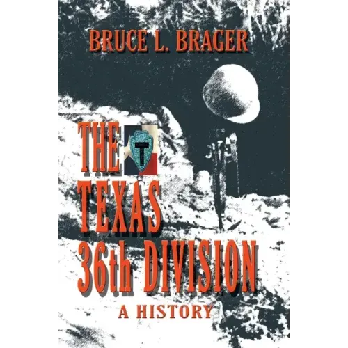 The Texas 36th Division: A History