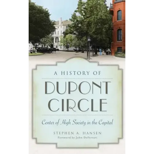 A History of Dupont Circle: Center of High Society in the Capital
