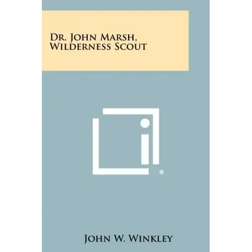 Dr. John Marsh, Wilderness Scout