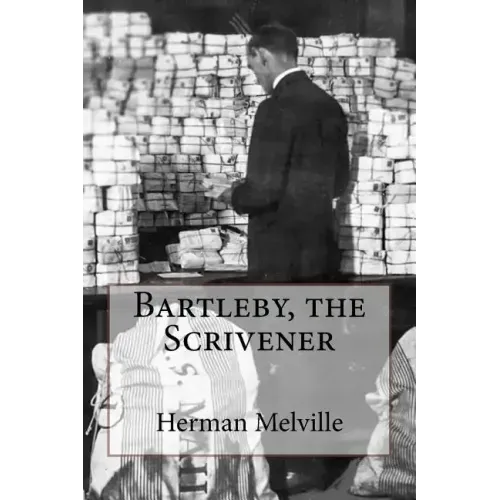 Bartleby, the Scrivener Herman Melville