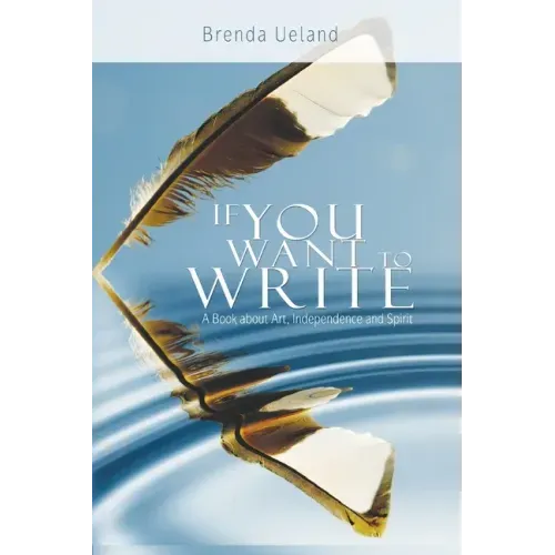 If You Want to Write: A Book about Art, Independence and Spirit