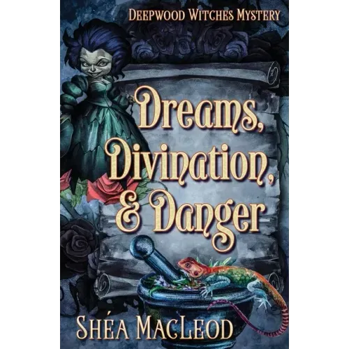 Dreams, Divination, and Danger: A Paranormal Cozy Mystery