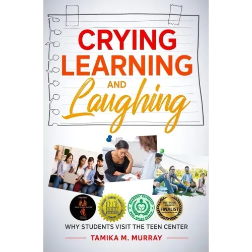 Crying, Learning, and Laughing: Why Students Visit the Teen Center