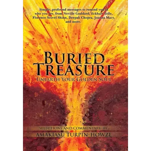 Buried Treasure: Unearth Your Golden Soul: Simple, Profound Messages to Remind You of Who You Are, from Neville Goddard, Eckhart Tolle,