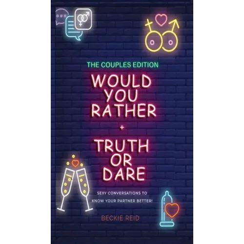 Would You Rather + Truth Or Dare - Couples Edition