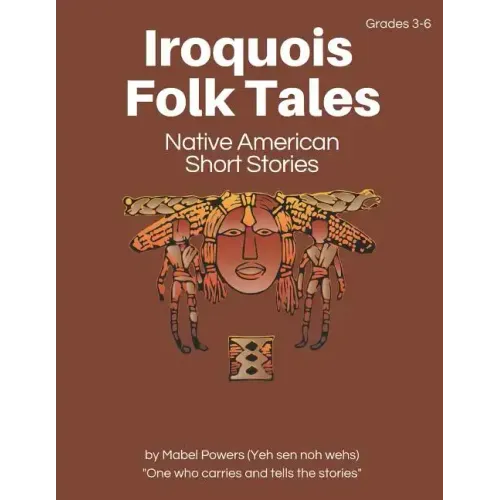Iroquois Folk Tales: Native American Short Stories