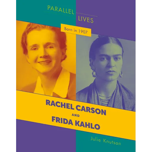 Born in 1907: Rachel Carson and Frida Kahlo