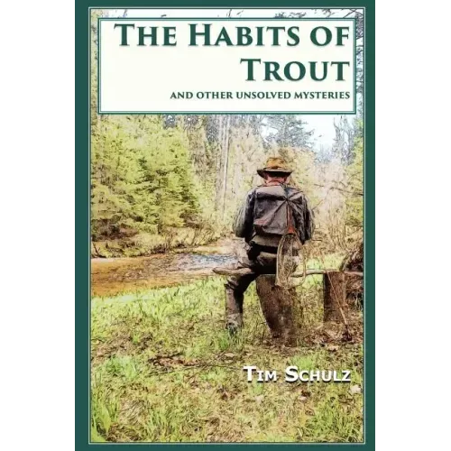 The Habits of Trout: And Other Unsolved Mysteries