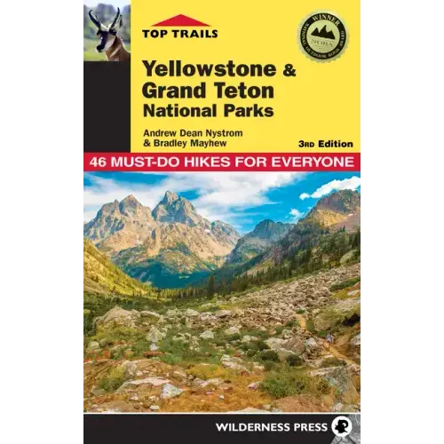 Top Trails: Yellowstone and Grand Teton National Parks: 46 Must-Do Hikes for Everyone