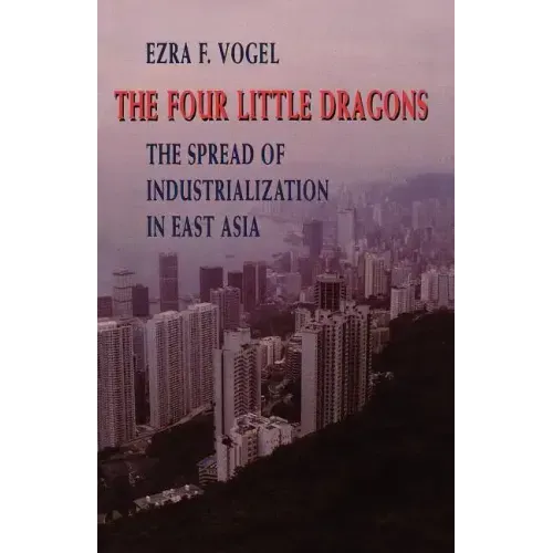 The Four Little Dragons: The Spread of Industrialization in East Asia