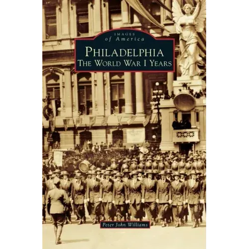 Philadelphia: The World War I Years