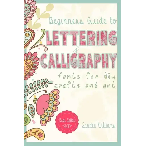 Lettering: Beginners Guide to Lettering and Calligraphy Fonts for DIY Crafts and Art