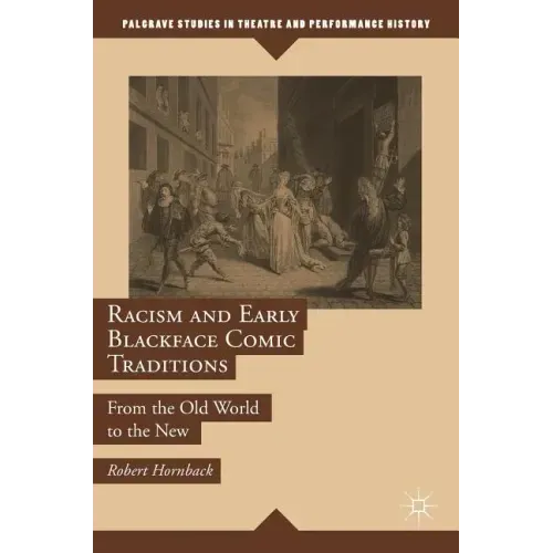 Racism and Early Blackface Comic Traditions: From the Old World to the New