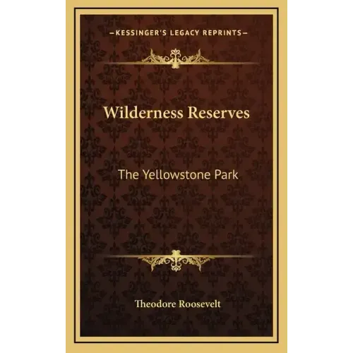 Wilderness Reserves: The Yellowstone Park