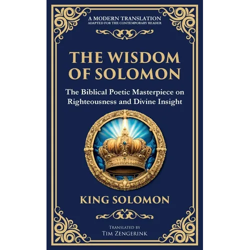 The Wisdom of Solomon: Timeless Insights on Justice, Faith, and Virtue