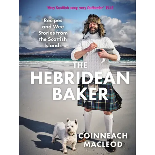 The Hebridean Baker: Recipes and Wee Stories from the Scottish Islands