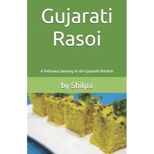 Gujarati Rasoi: A Delicious Journey to the Gujarati Kitchen