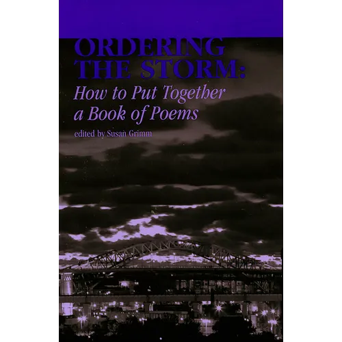 Ordering the Storm: How to Put Together a Book of Poems