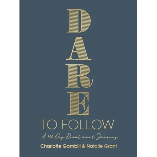 Dare to Follow: A 100-Day Devotional Journey