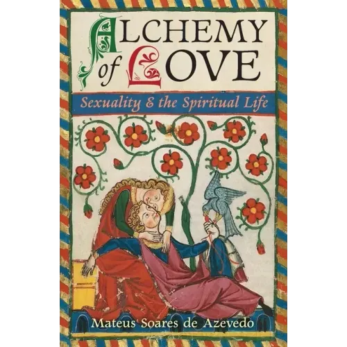 Alchemy of Love: Sexuality & the Spiritual Life