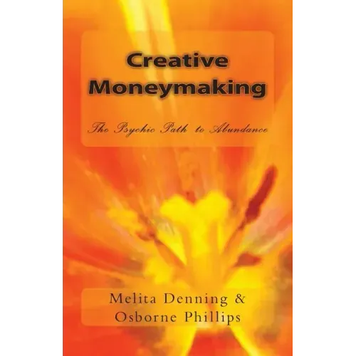 Creative Moneymaking: The Psychic Path to Abundance