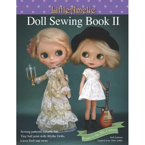 LittleAmelie Doll Sewing Book II: Total of 10 doll clothes patterns with instruction photos step by step. or Tiny Ball joint dolls and Fashion dolls