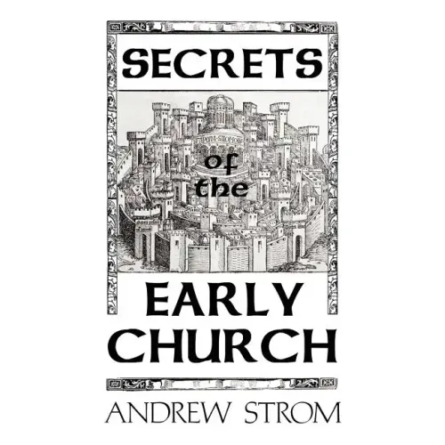 Secrets of the Early Church... What Will It Take to Get Back to the Book of Acts?