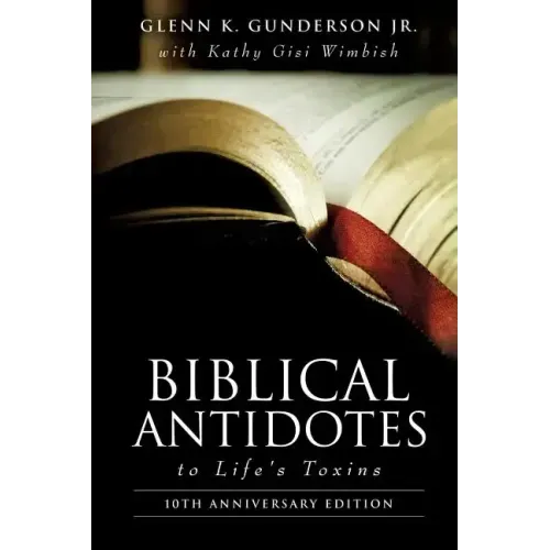 BIBLICAL ANTIDOTES to Life's Toxins