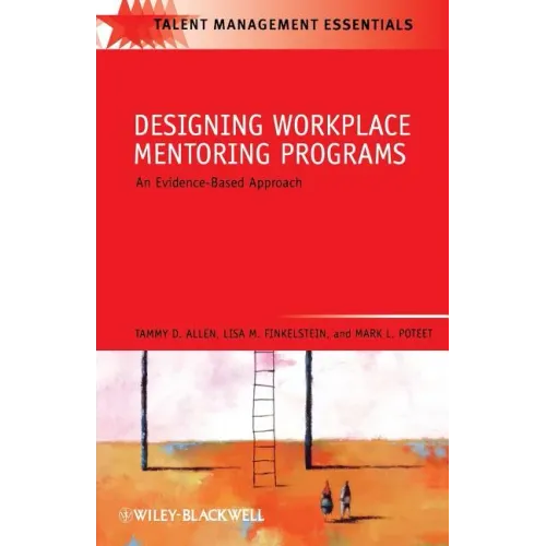 Designing Workplace Mentoring Programs: An Evidence-Based Approach