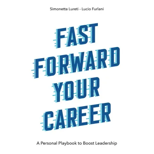 Fast Forward Your Career: A Personal Playbook to Boost Leadership