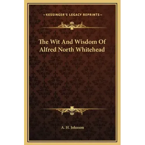 The Wit and Wisdom of Alfred North Whitehead